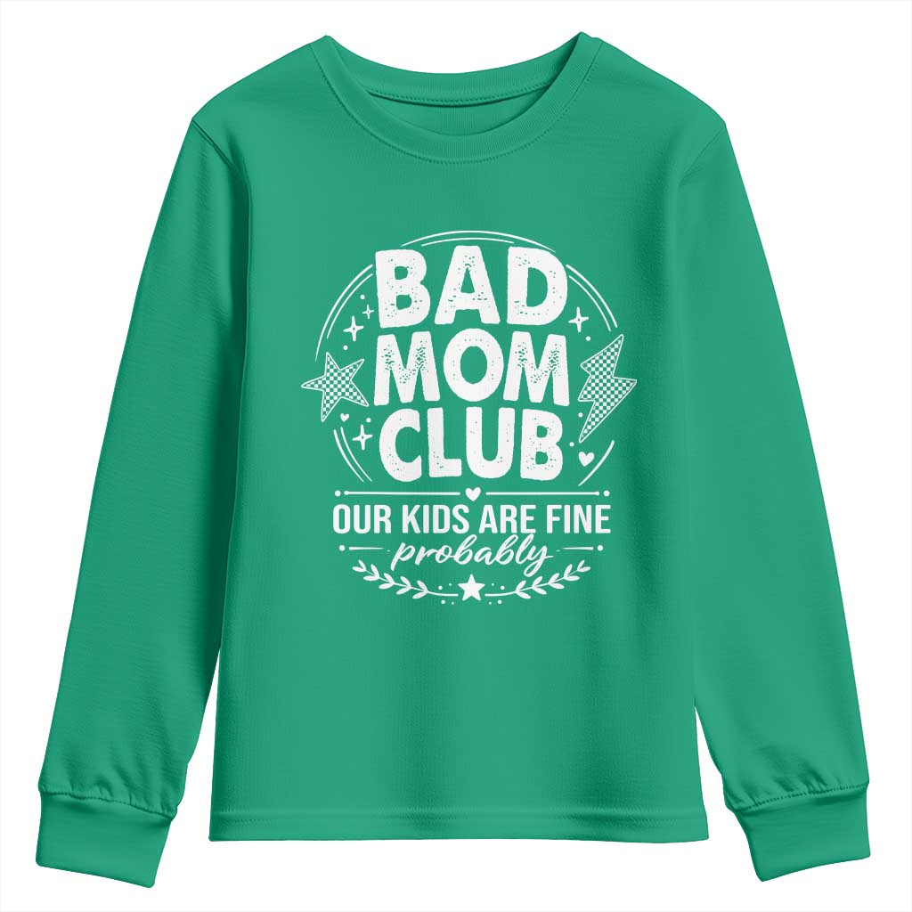 Bad Moms Club Youth Sweatshirt Our Kids Are Fine Funny Mom Mother’s Day Gift