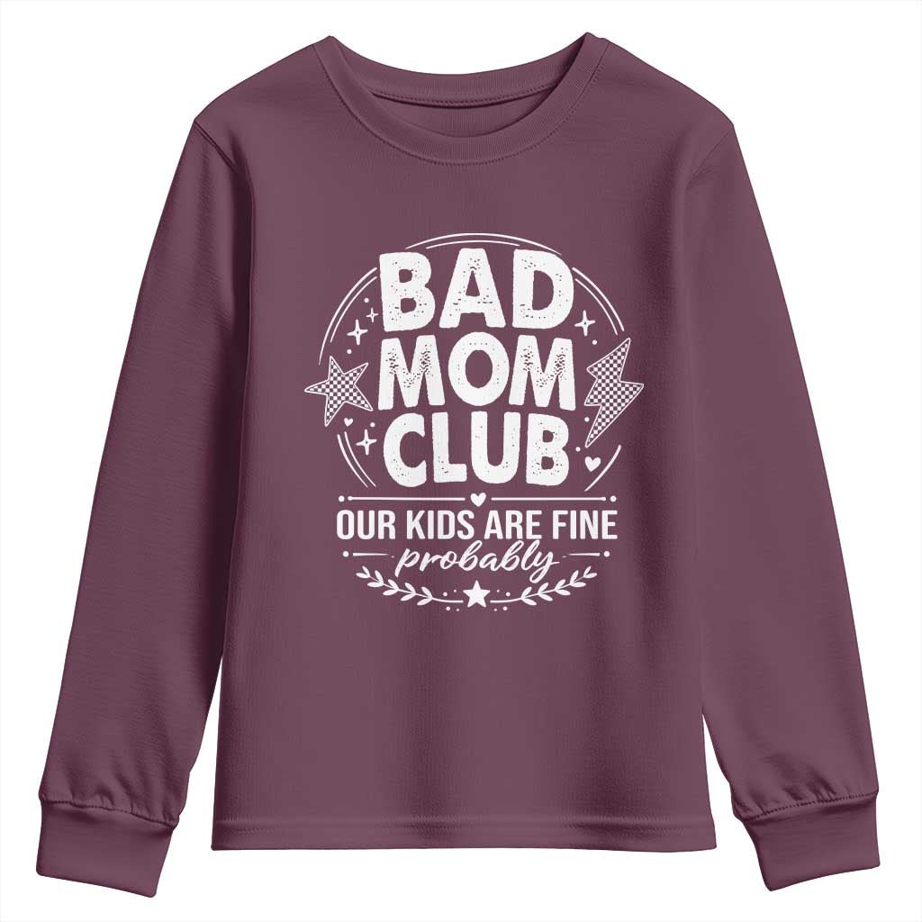 Bad Moms Club Youth Sweatshirt Our Kids Are Fine Funny Mom Mother’s Day Gift