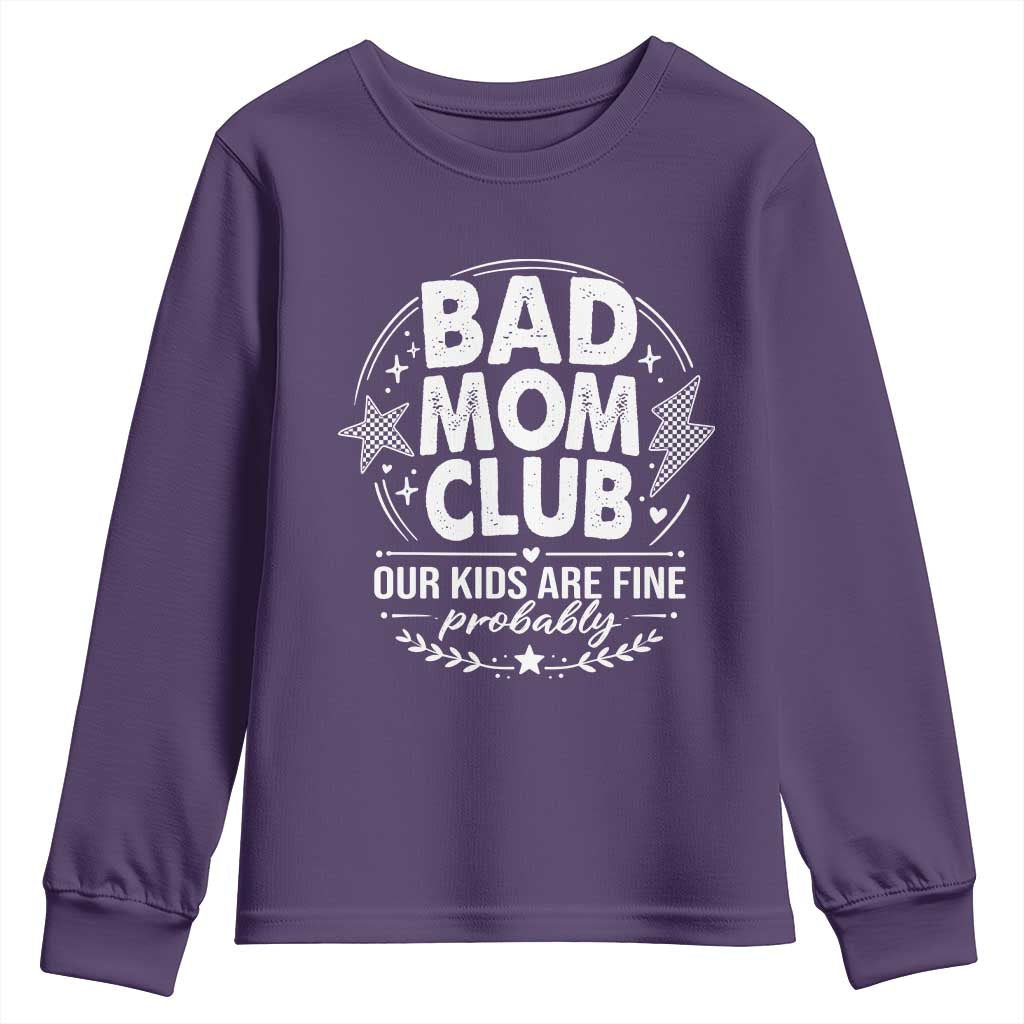 Bad Moms Club Youth Sweatshirt Our Kids Are Fine Funny Mom Mother’s Day Gift