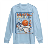 Basketball Moms Club Long Sleeve Shirt Funny Mother’s Day Gift