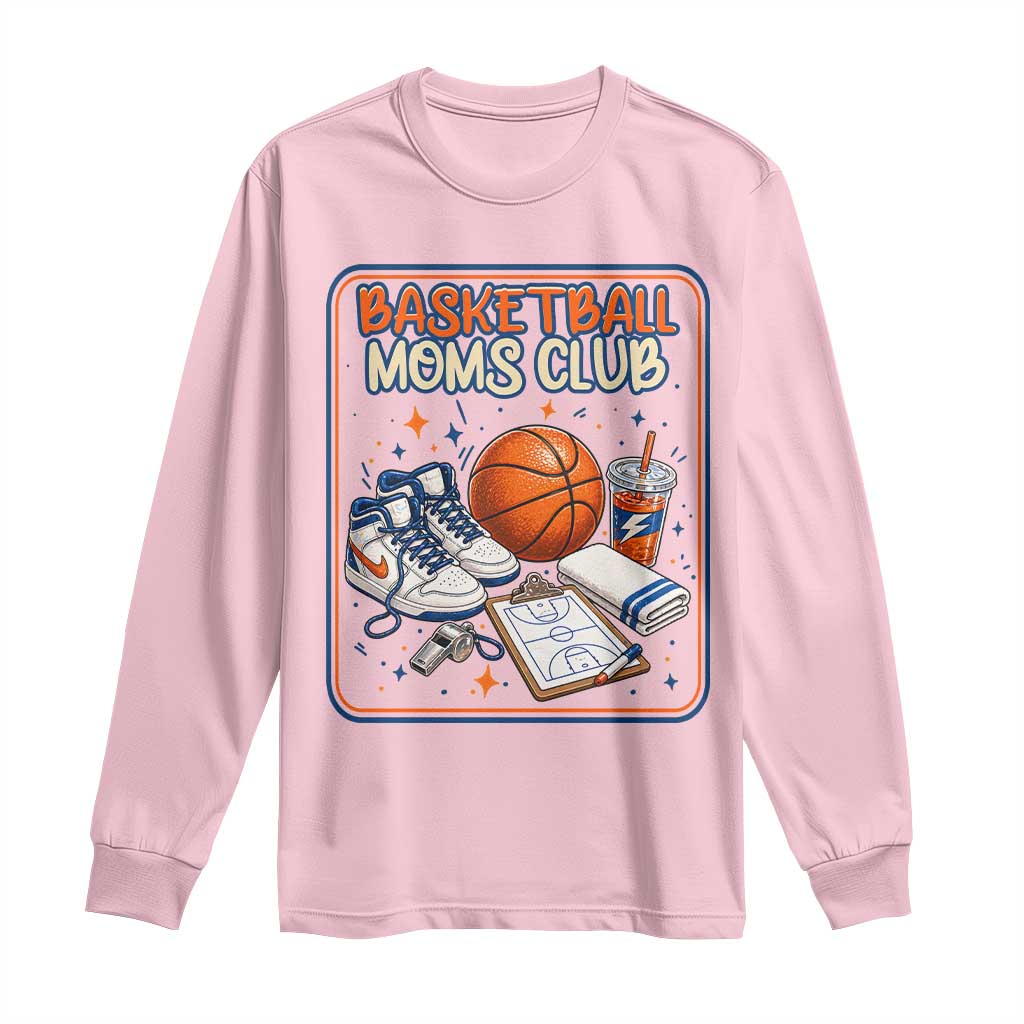 Basketball Moms Club Long Sleeve Shirt Funny Mother’s Day Gift