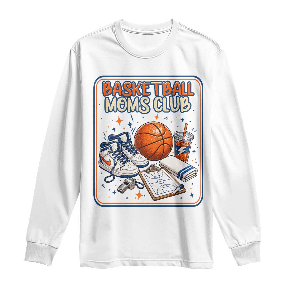 Basketball Moms Club Long Sleeve Shirt Funny Mother’s Day Gift