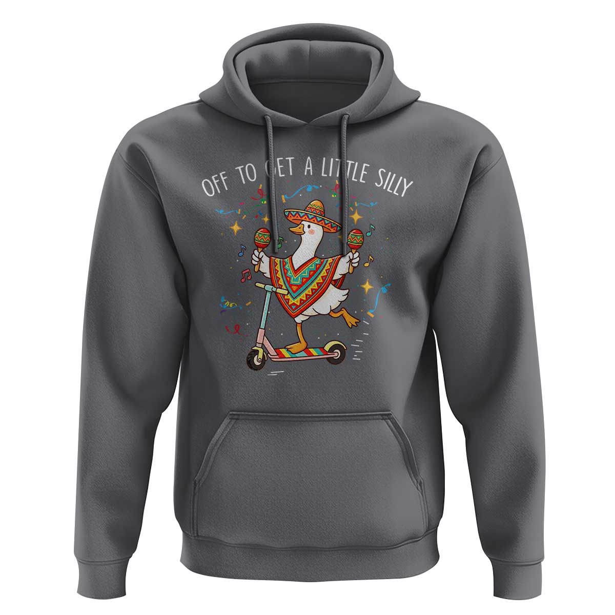 Silly Goose Cinco De Mayo Hoodie Off To Get A Little Silly