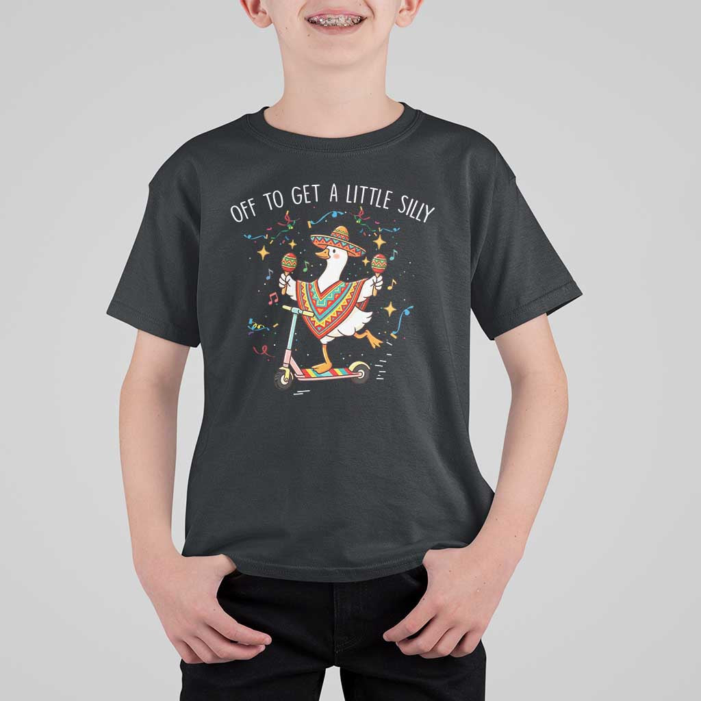 Silly Goose Cinco De Mayo T Shirt For Kid Off To Get A Little Silly