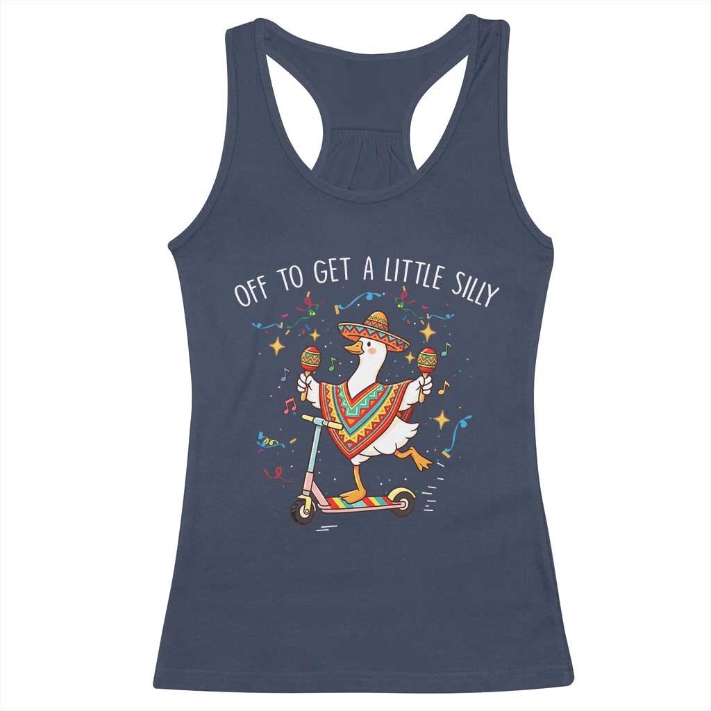 Silly Goose Cinco De Mayo Racerback Tank Top Off To Get A Little Silly