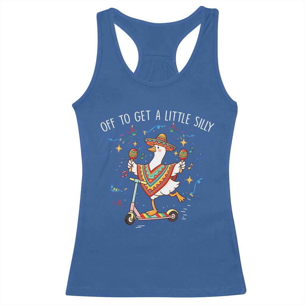 Silly Goose Cinco De Mayo Racerback Tank Top Off To Get A Little Silly