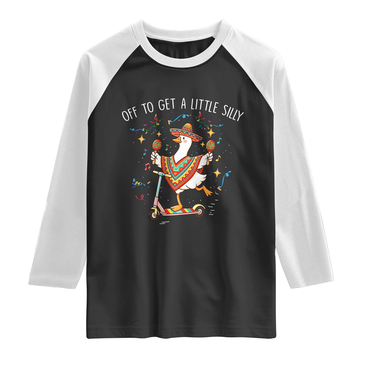 Silly Goose Cinco De Mayo Raglan Shirt Off To Get A Little Silly