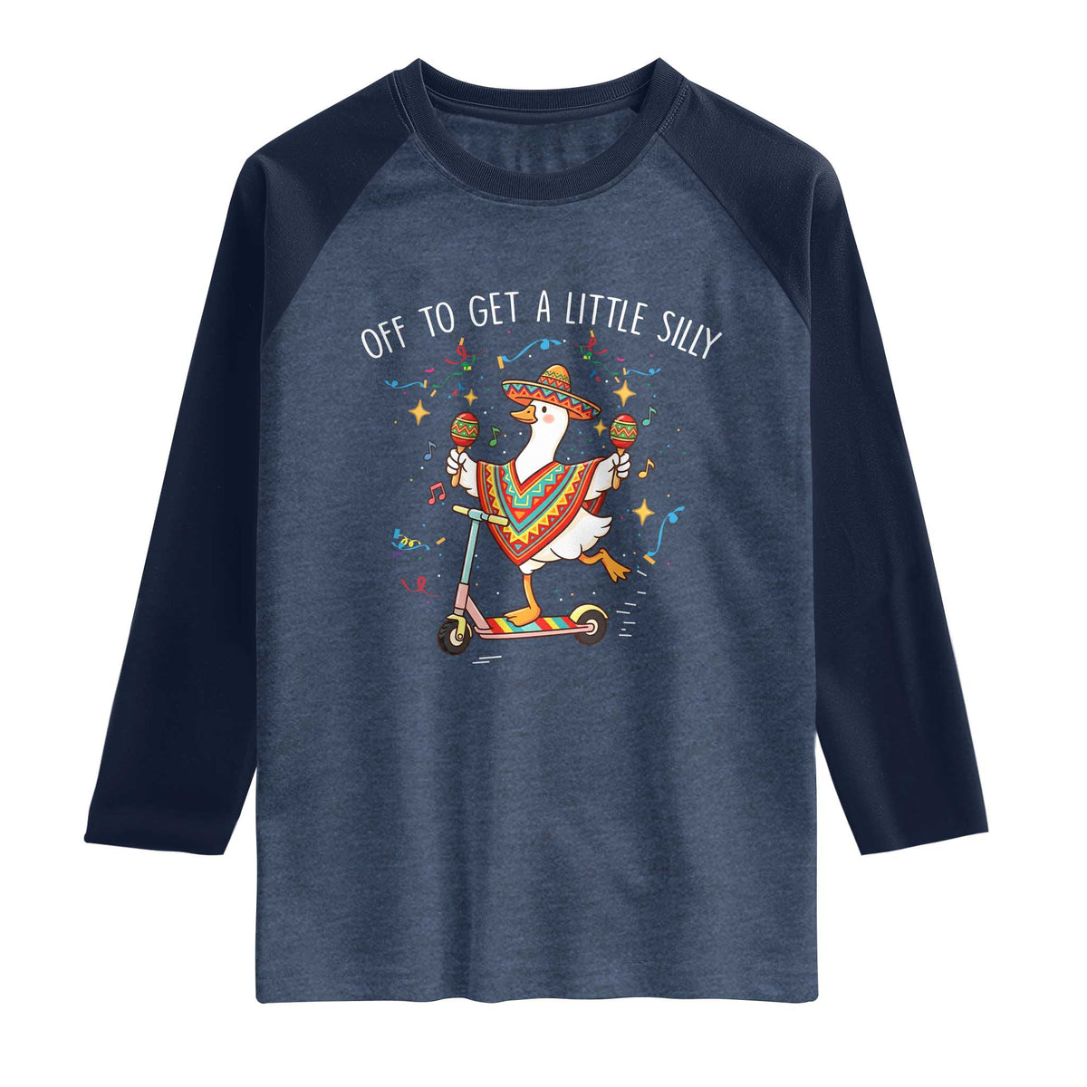 Silly Goose Cinco De Mayo Raglan Shirt Off To Get A Little Silly