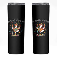 Silly Goose Cinco De Mayo Skinny Tumbler Off To Get A Little Silly