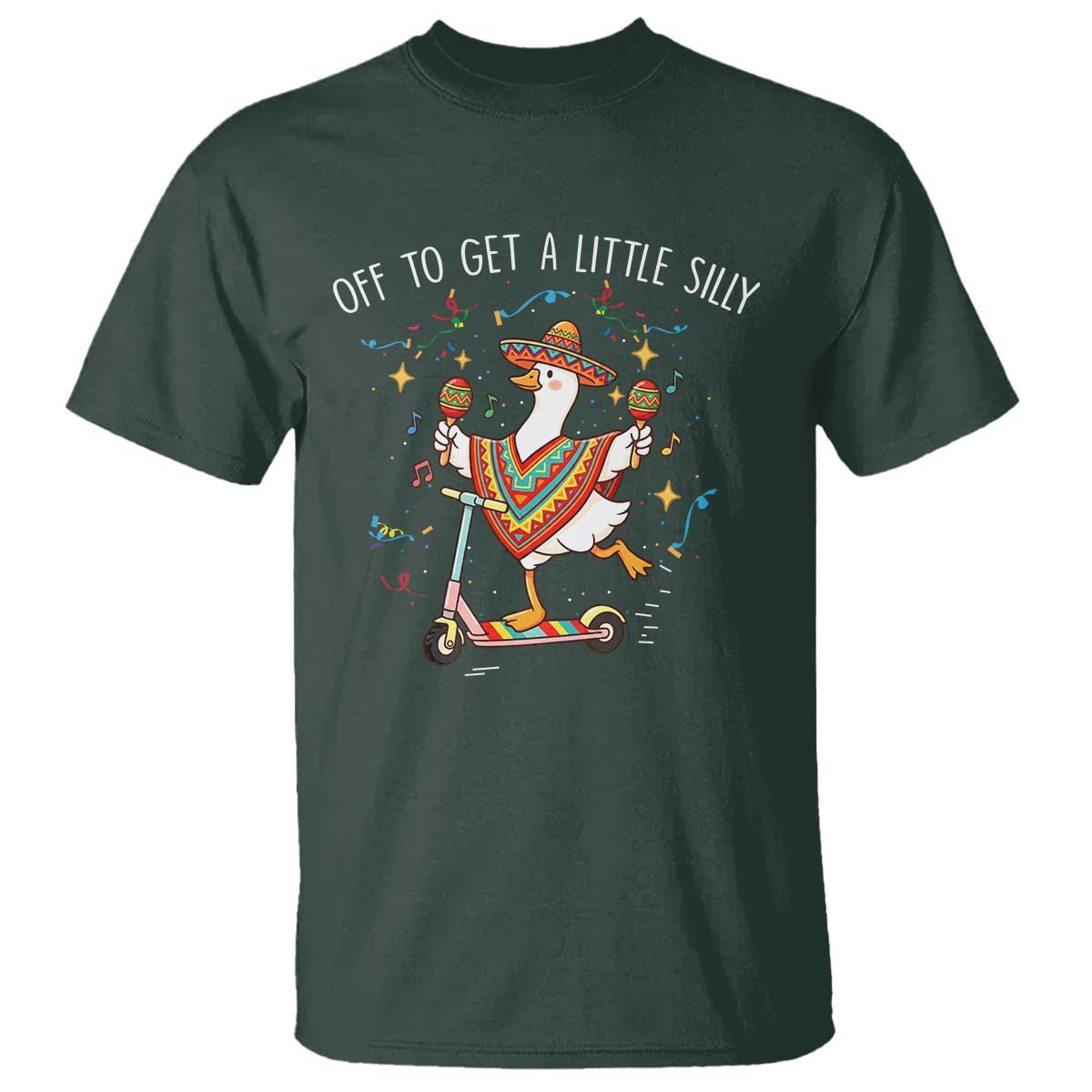 Silly Goose Cinco De Mayo T Shirt Off To Get A Little Silly