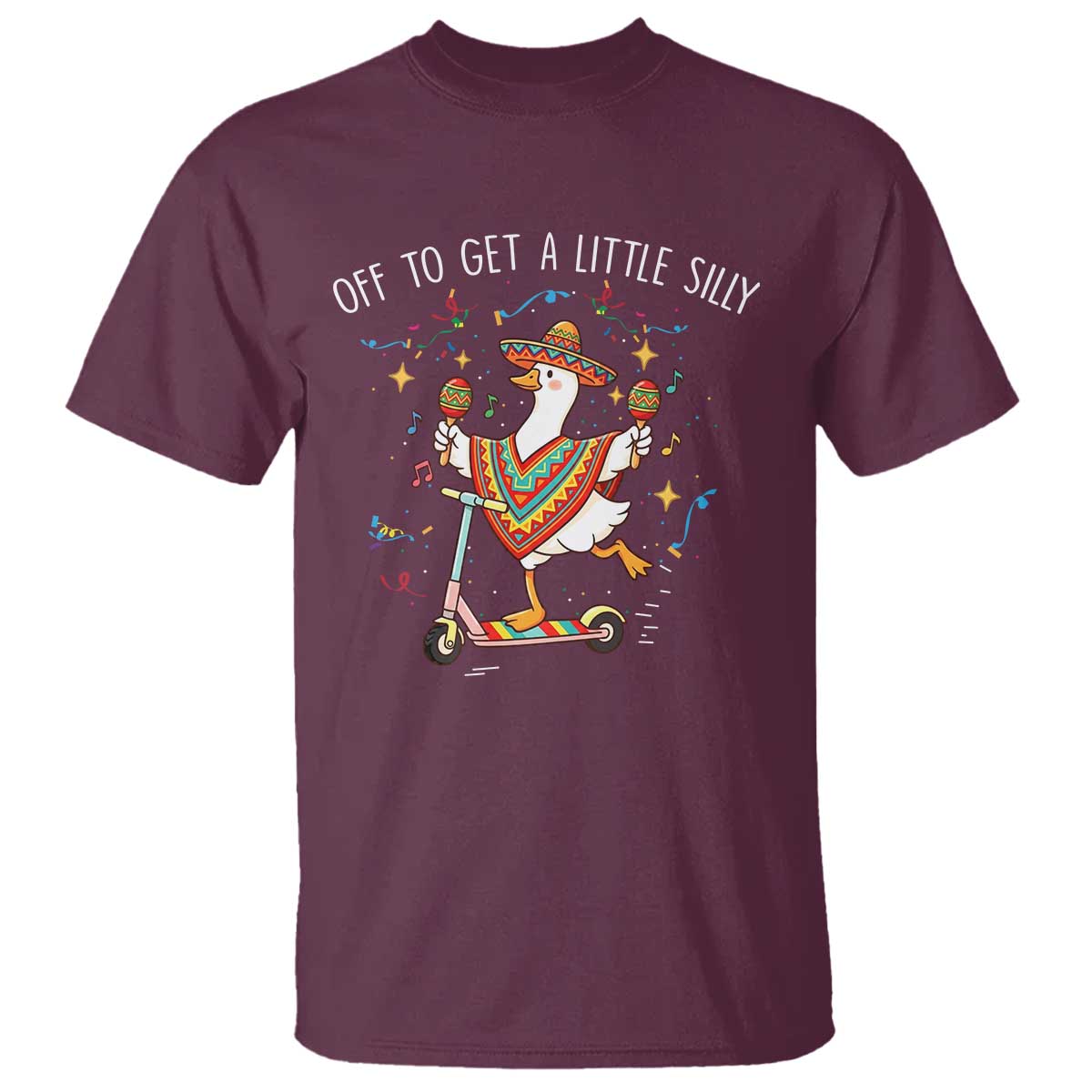 Silly Goose Cinco De Mayo T Shirt Off To Get A Little Silly