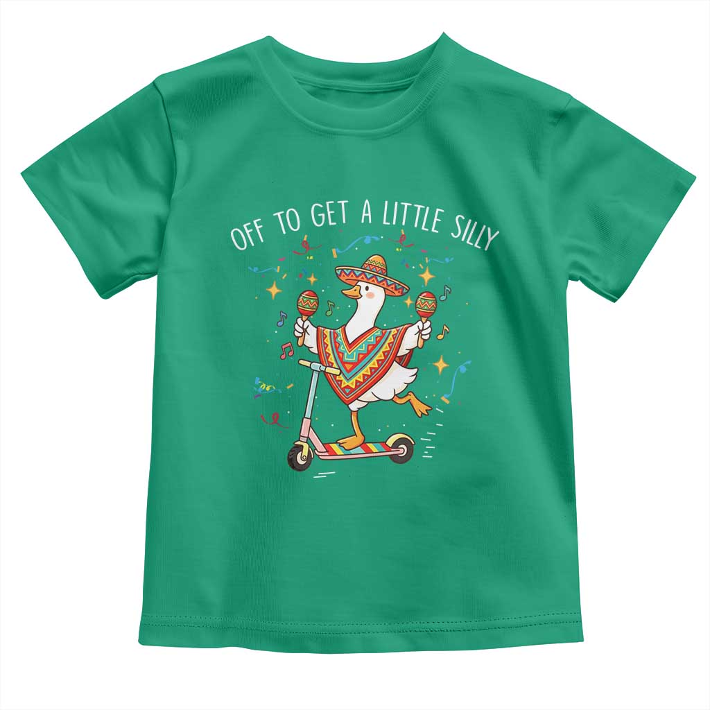 Silly Goose Cinco De Mayo Toddler T Shirt Off To Get A Little Silly