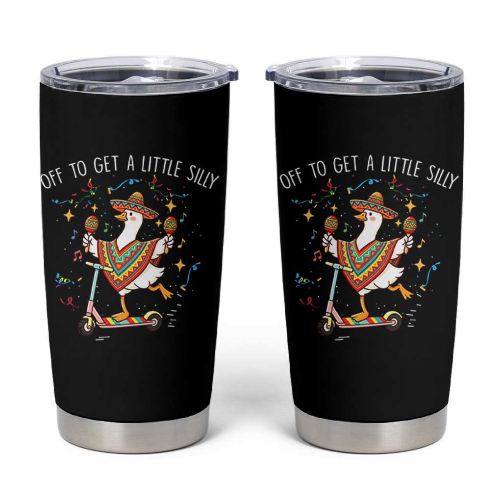 Silly Goose Cinco De Mayo Tumbler Cup Off To Get A Little Silly