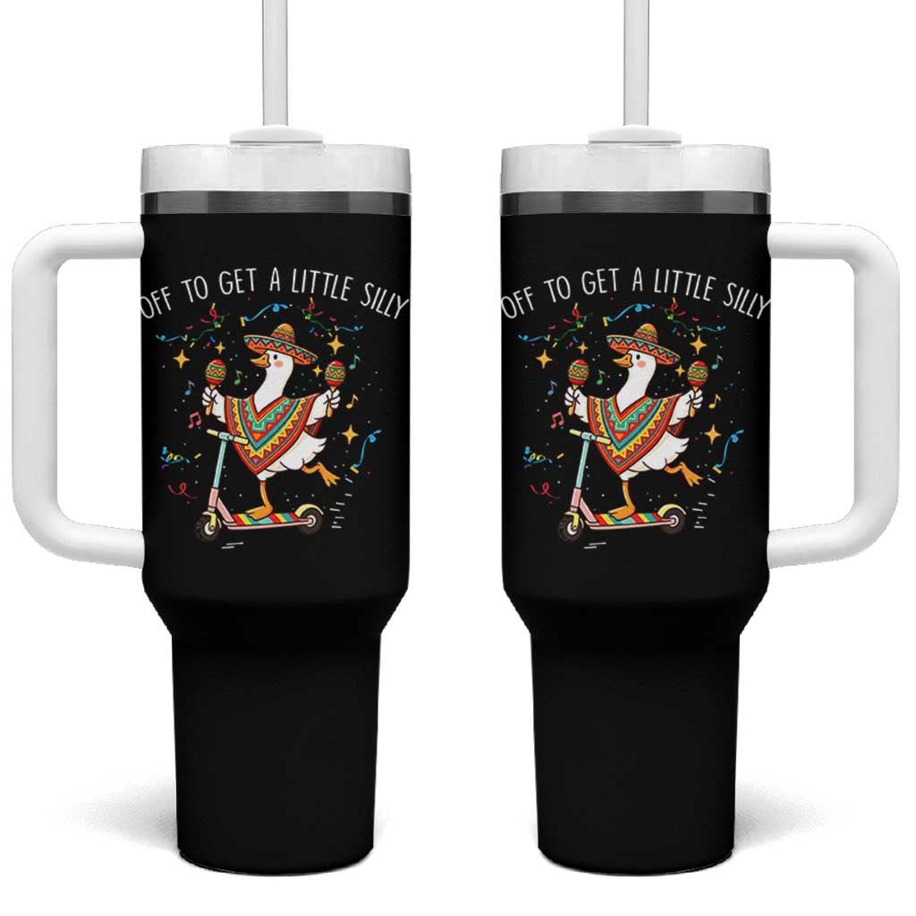 Silly Goose Cinco De Mayo Tumbler With Handle Off To Get A Little Silly
