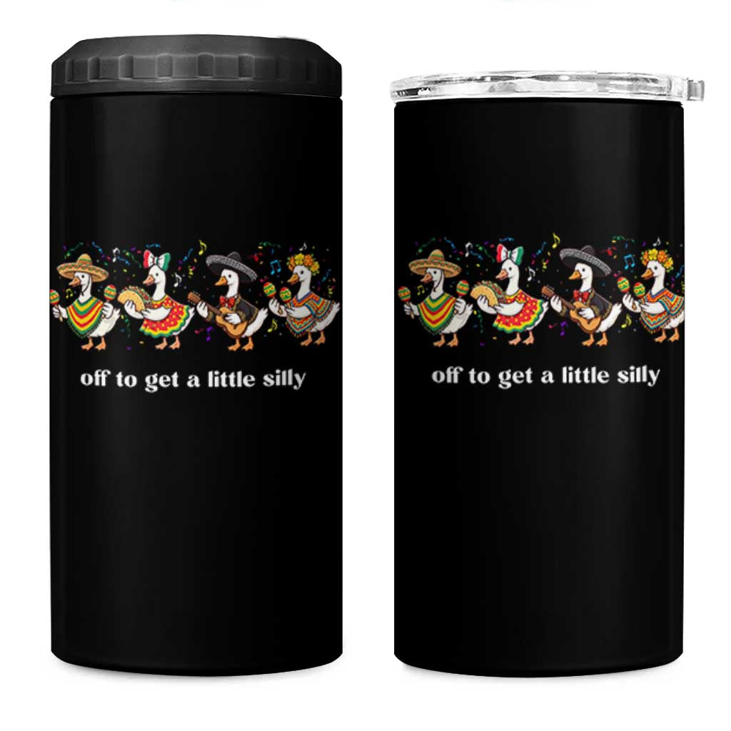 Funny Silly Goose Cinco De Mayo 4 in 1 Can Cooler Tumbler Off To Get A Little Silly