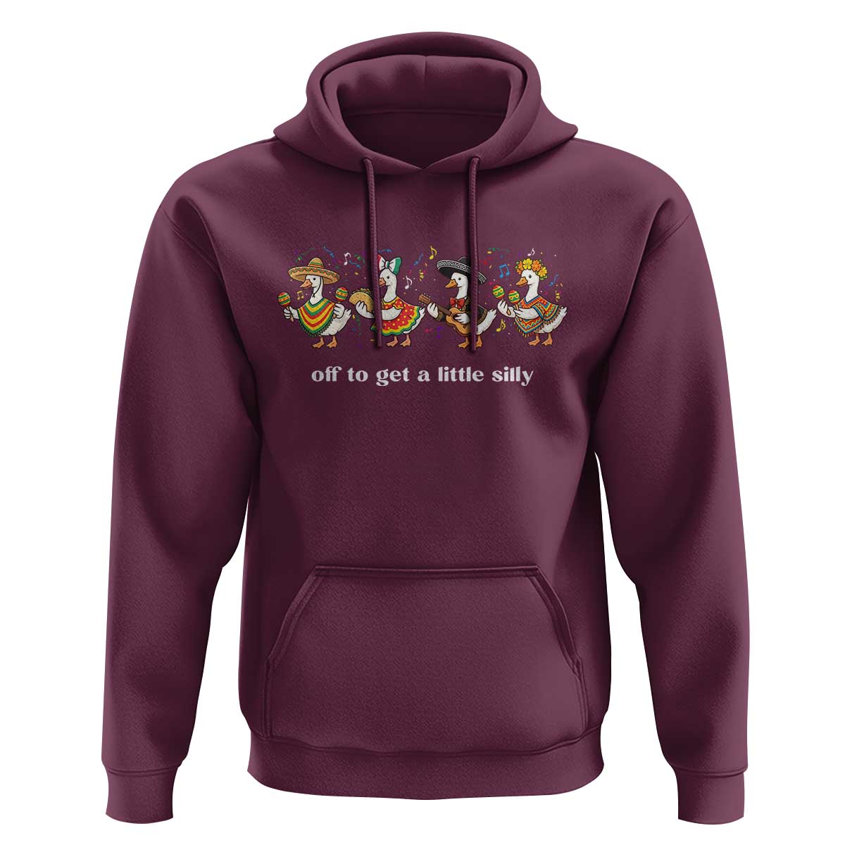 Funny Silly Goose Cinco De Mayo Hoodie Off To Get A Little Silly