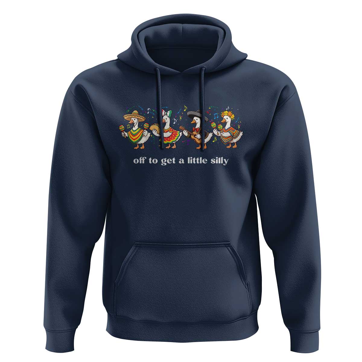 Funny Silly Goose Cinco De Mayo Hoodie Off To Get A Little Silly