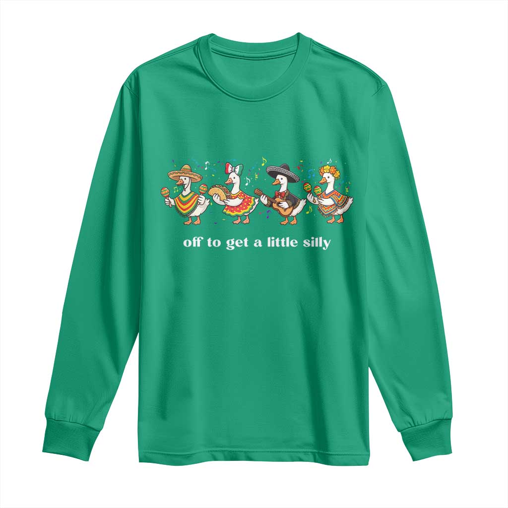 Funny Silly Goose Cinco De Mayo Long Sleeve Shirt Off To Get A Little Silly