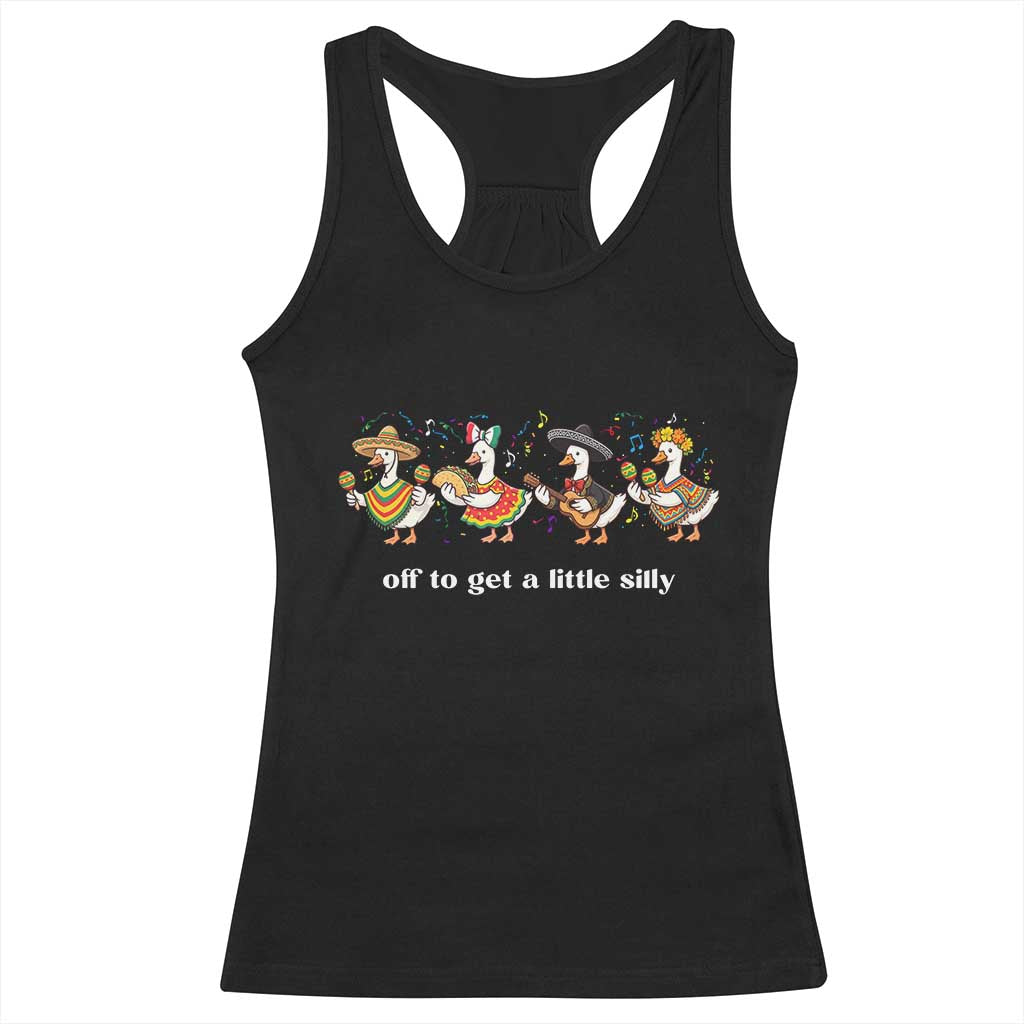 Funny Silly Goose Cinco De Mayo Racerback Tank Top Off To Get A Little Silly