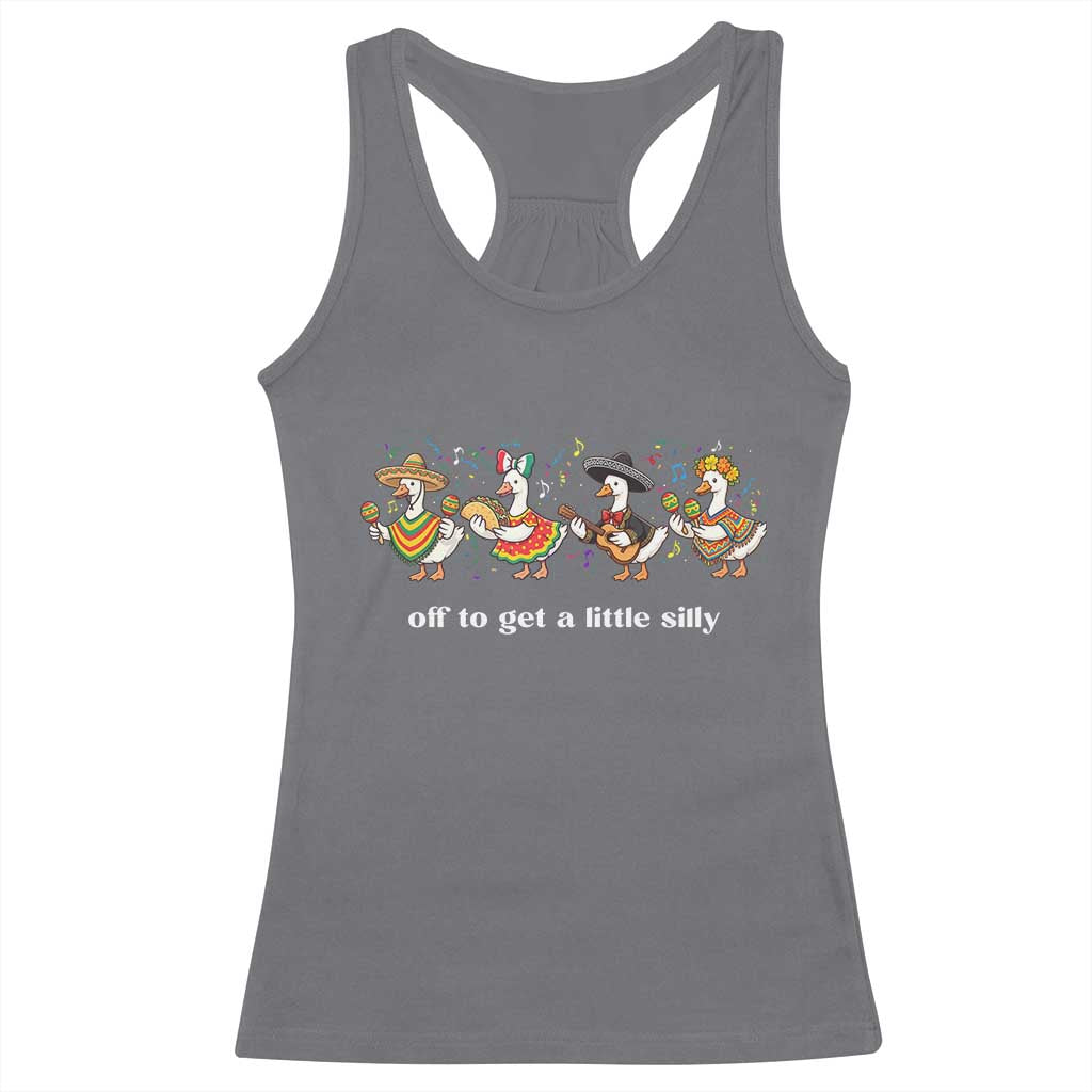 Funny Silly Goose Cinco De Mayo Racerback Tank Top Off To Get A Little Silly