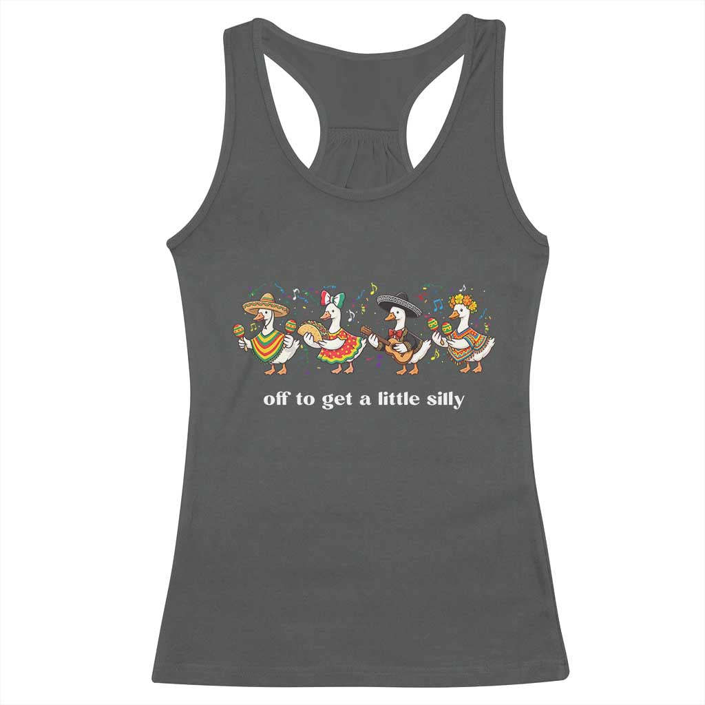 Funny Silly Goose Cinco De Mayo Racerback Tank Top Off To Get A Little Silly