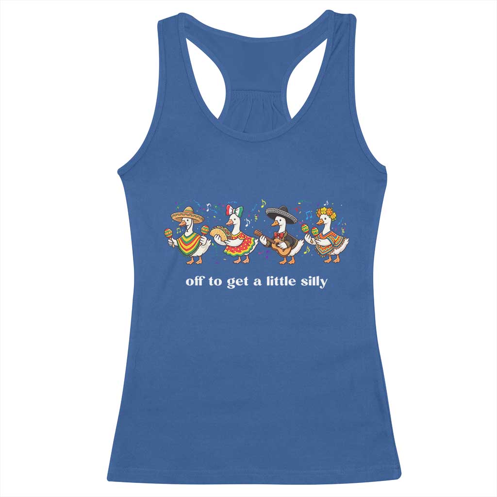 Funny Silly Goose Cinco De Mayo Racerback Tank Top Off To Get A Little Silly