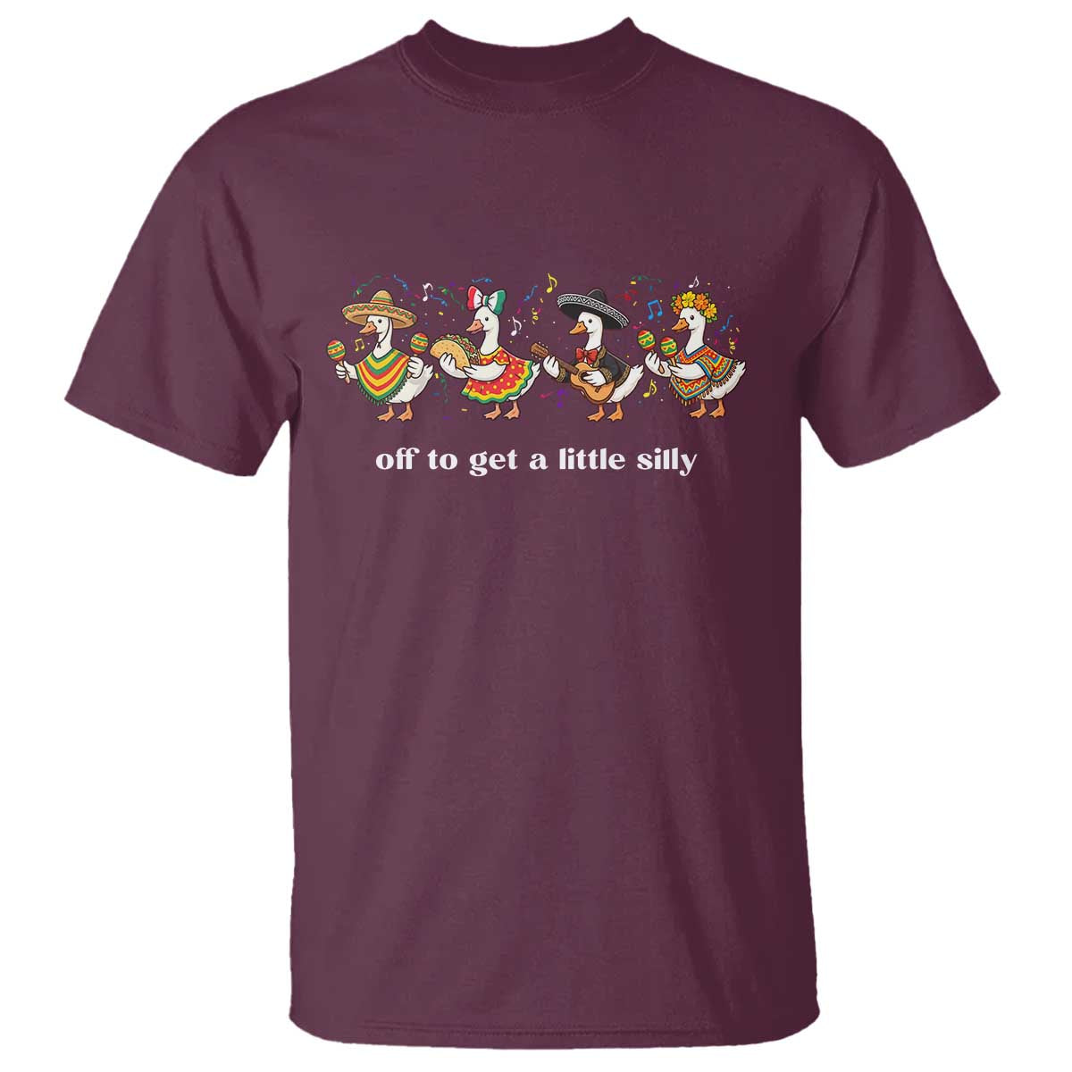 Funny Silly Goose Cinco De Mayo T Shirt Off To Get A Little Silly