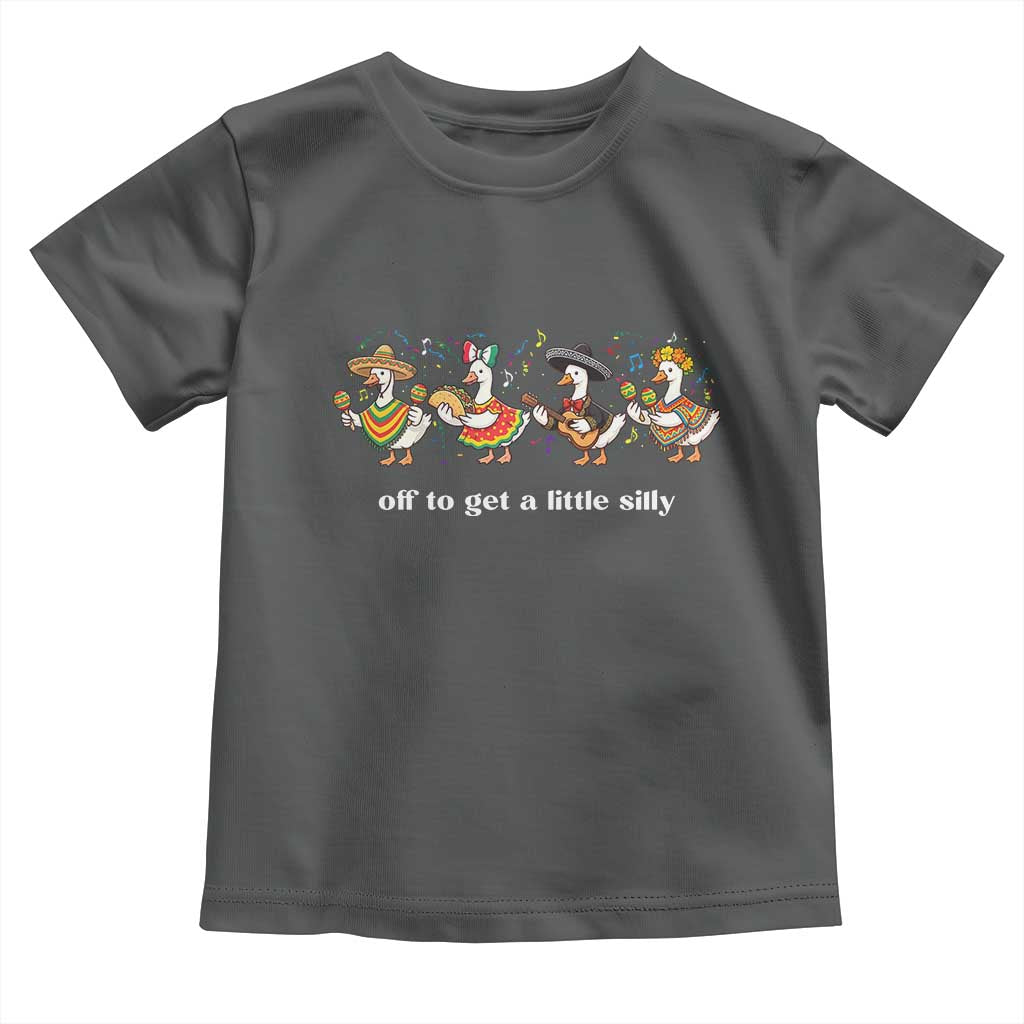 Funny Silly Goose Cinco De Mayo Toddler T Shirt Off To Get A Little Silly