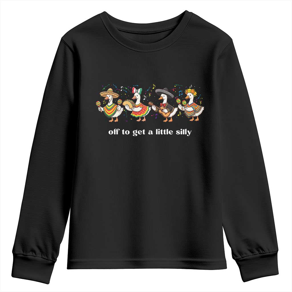Funny Silly Goose Cinco De Mayo Youth Sweatshirt Off To Get A Little Silly