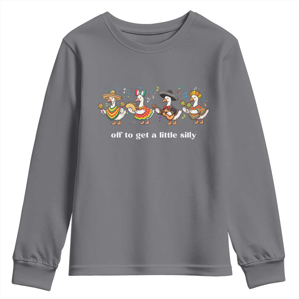 Funny Silly Goose Cinco De Mayo Youth Sweatshirt Off To Get A Little Silly