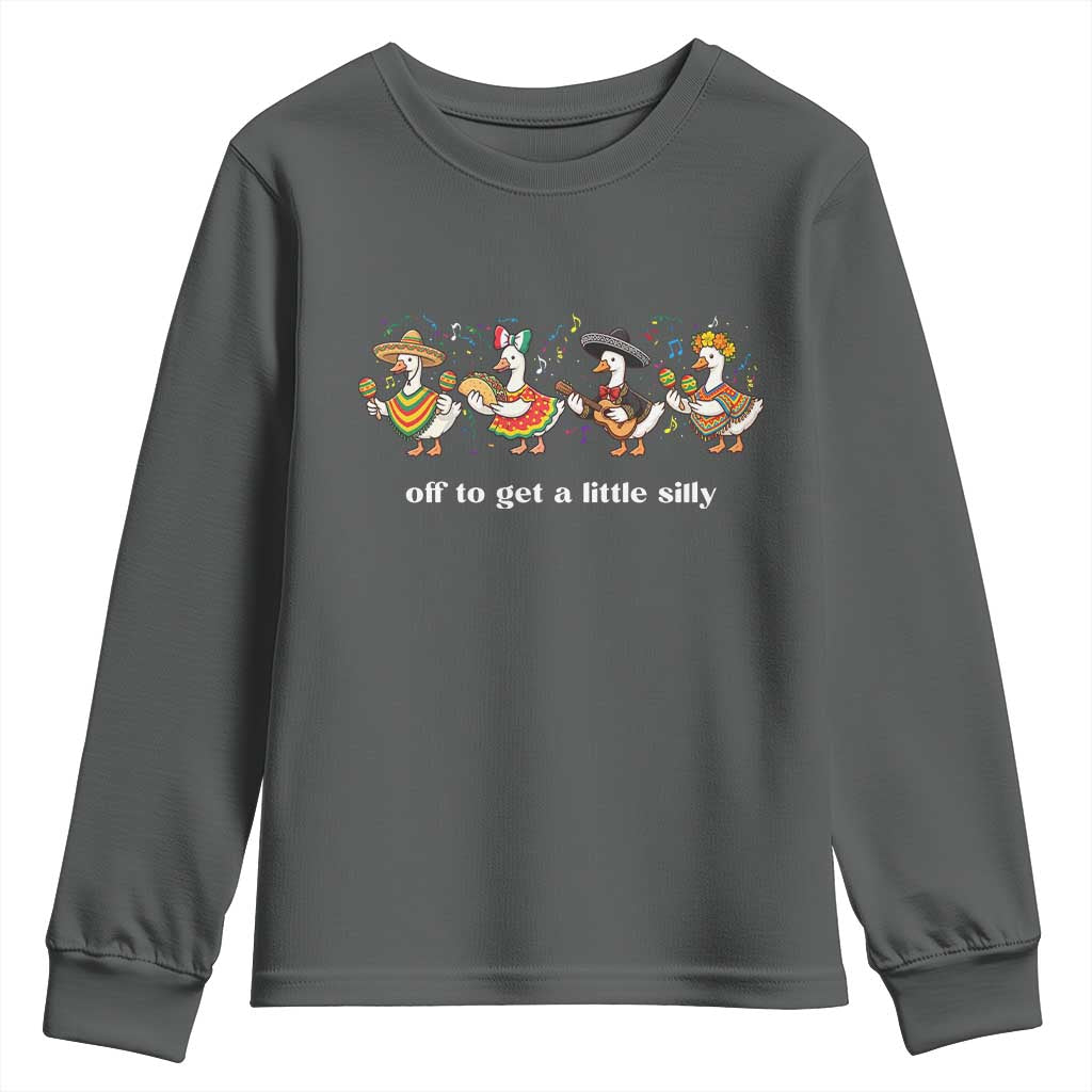 Funny Silly Goose Cinco De Mayo Youth Sweatshirt Off To Get A Little Silly
