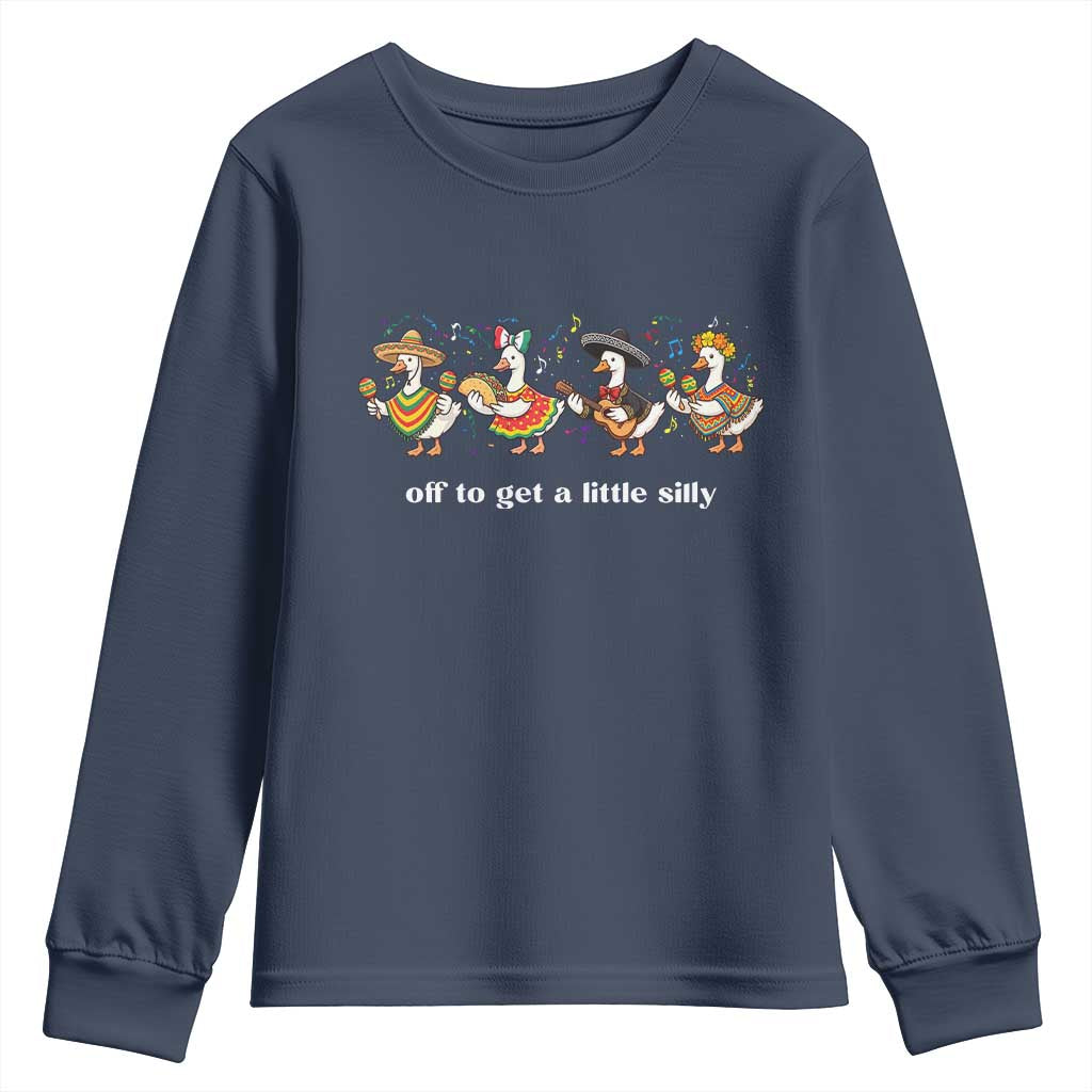 Funny Silly Goose Cinco De Mayo Youth Sweatshirt Off To Get A Little Silly