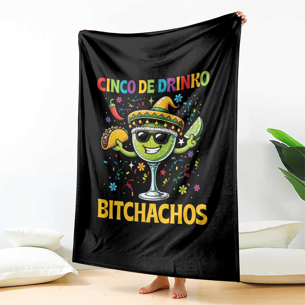 Cinco De Drinko Bitchachos Throw Blanket Funny Margarita Cinco De Mayo Mexican Fiesta