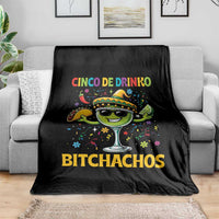 Cinco De Drinko Bitchachos Throw Blanket Funny Margarita Cinco De Mayo Mexican Fiesta