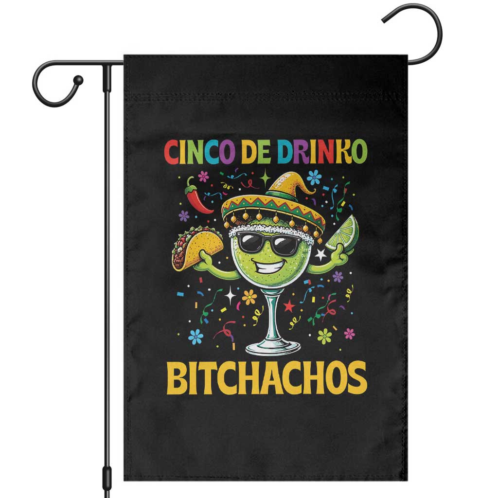 Cinco De Drinko Bitchachos Garden Flag Funny Margarita Cinco De Mayo Mexican Fiesta