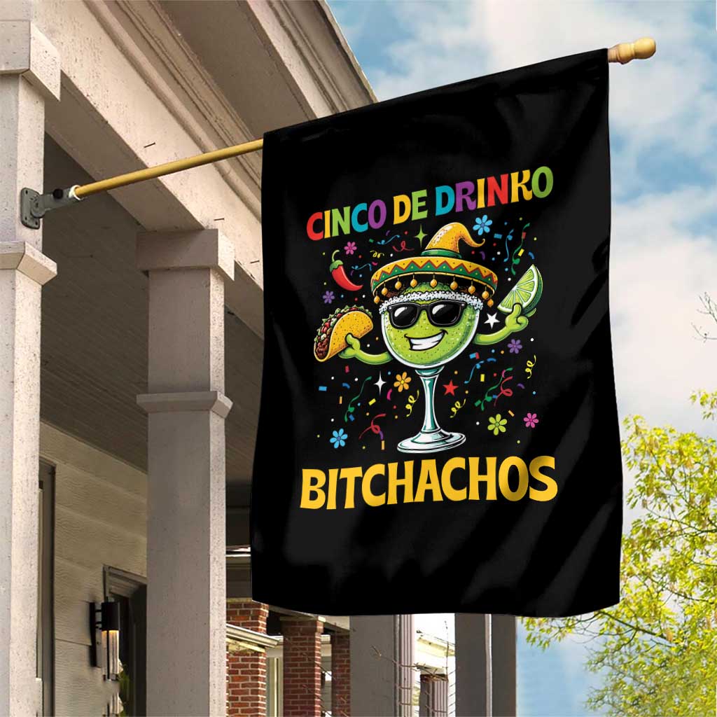 Cinco De Drinko Bitchachos Garden Flag Funny Margarita Cinco De Mayo Mexican Fiesta