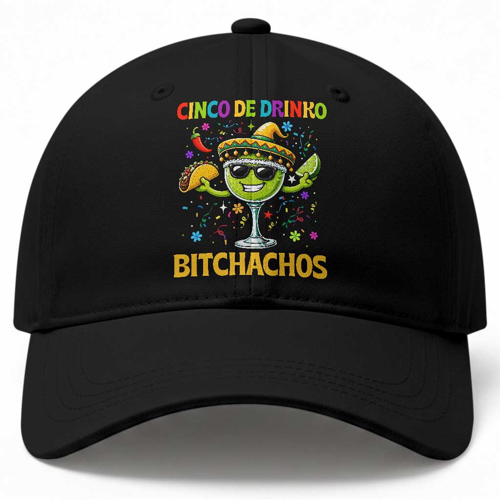 Cinco De Drinko Bitchachos Baseball Cap Funny Margarita Cinco De Mayo Mexican Fiesta
