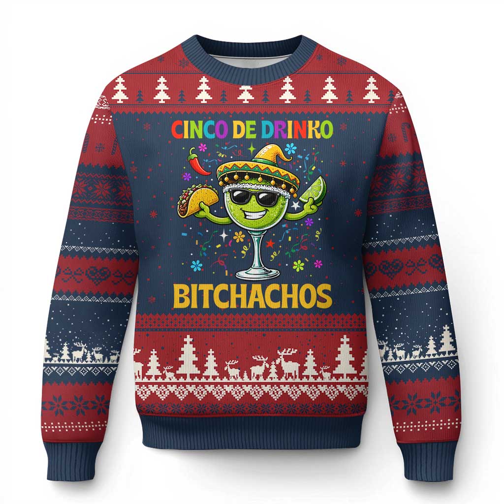 Cinco De Drinko Bitchachos Ugly Christmas Sweater Funny Margarita Cinco De Mayo Mexican Fiesta