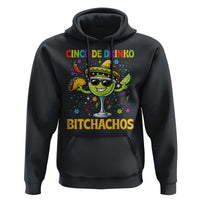 Cinco De Drinko Bitchachos Hoodie Funny Margarita Cinco De Mayo Mexican Fiesta
