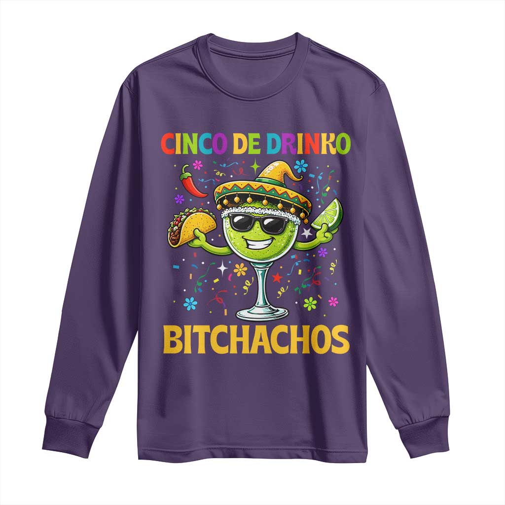Cinco De Drinko Bitchachos Long Sleeve Shirt Funny Margarita Cinco De Mayo Mexican Fiesta