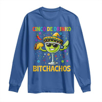 Cinco De Drinko Bitchachos Long Sleeve Shirt Funny Margarita Cinco De Mayo Mexican Fiesta
