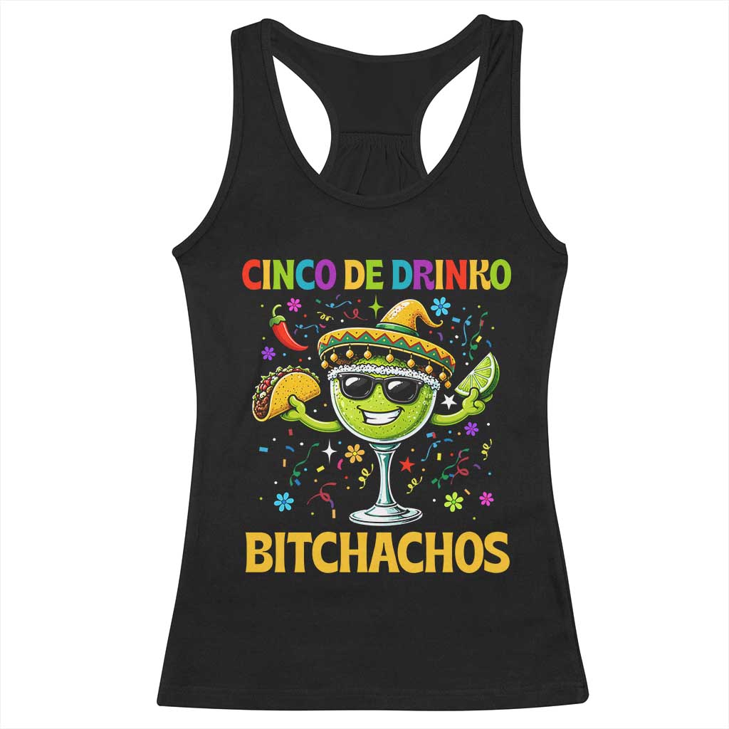 Cinco De Drinko Bitchachos Racerback Tank Top Funny Margarita Cinco De Mayo Mexican Fiesta