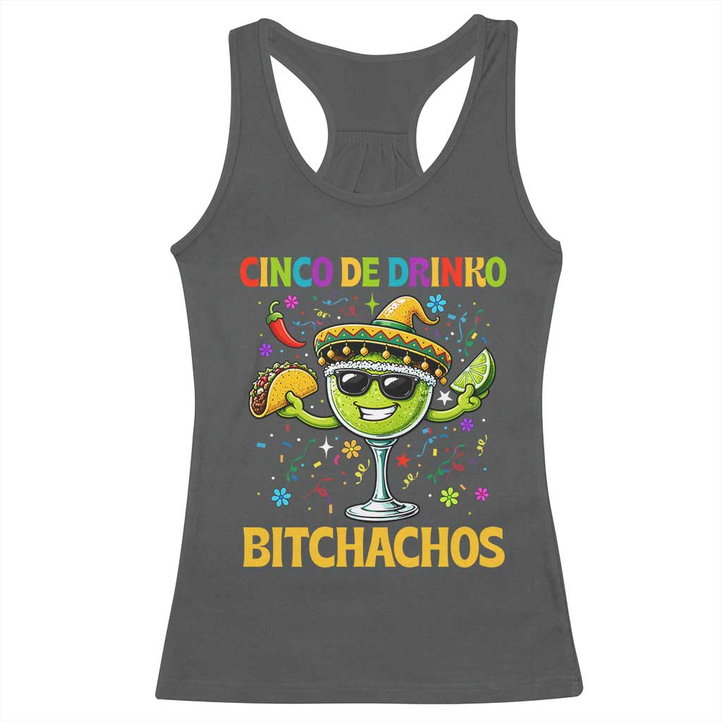 Cinco De Drinko Bitchachos Racerback Tank Top Funny Margarita Cinco De Mayo Mexican Fiesta