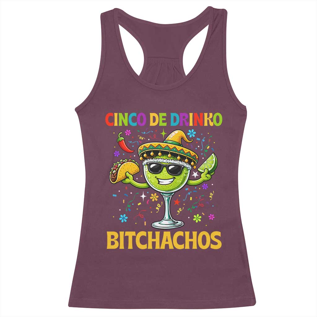 Cinco De Drinko Bitchachos Racerback Tank Top Funny Margarita Cinco De Mayo Mexican Fiesta