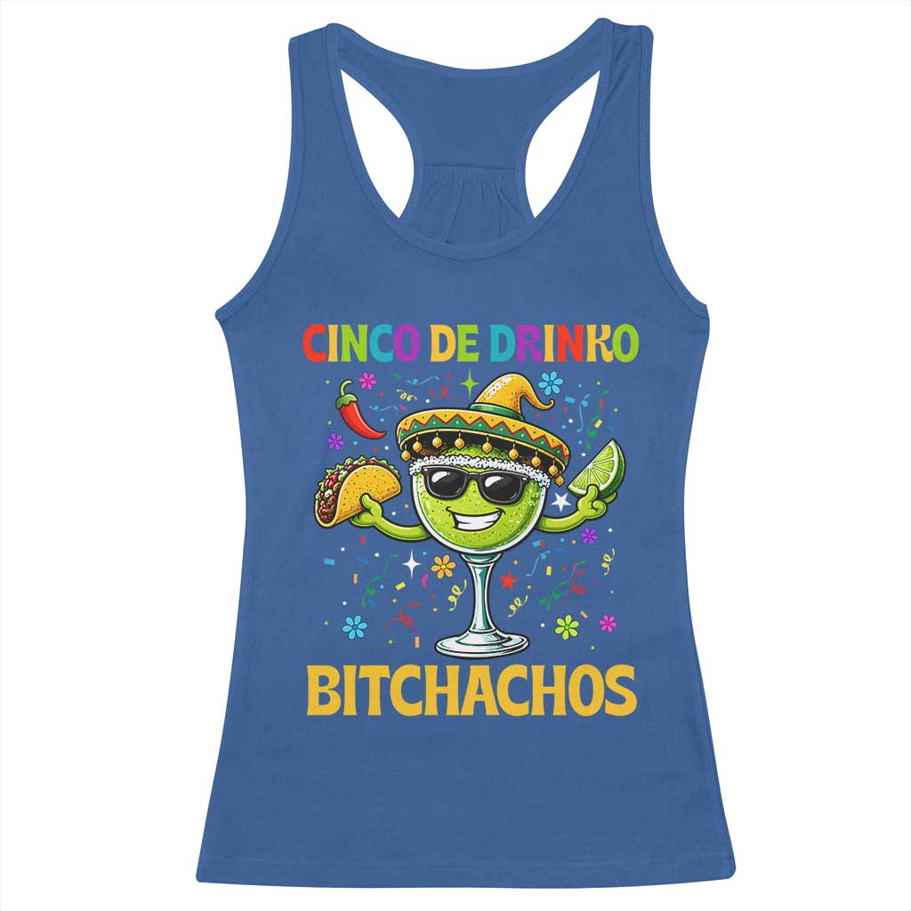Cinco De Drinko Bitchachos Racerback Tank Top Funny Margarita Cinco De Mayo Mexican Fiesta
