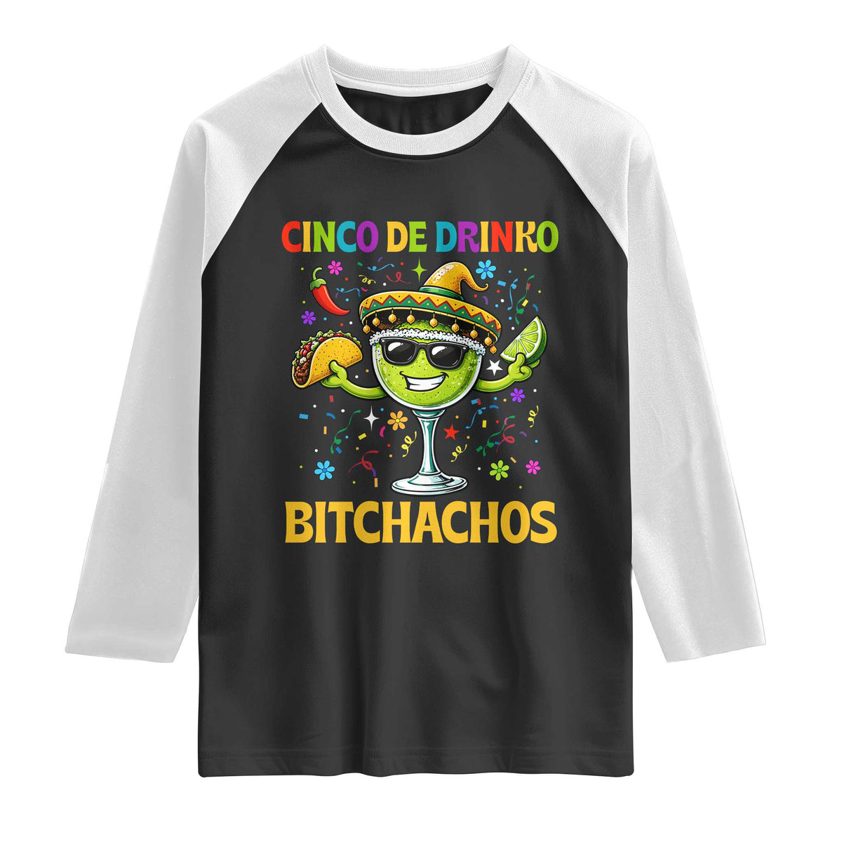 Cinco De Drinko Bitchachos Raglan Shirt Funny Margarita Cinco De Mayo Mexican Fiesta