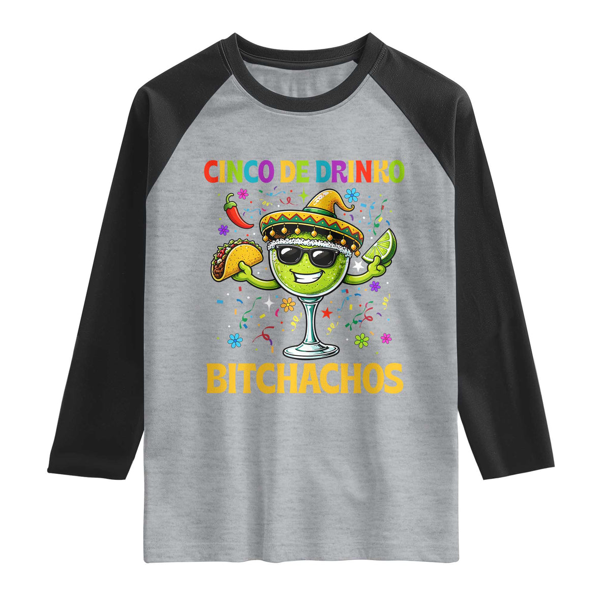 Cinco De Drinko Bitchachos Raglan Shirt Funny Margarita Cinco De Mayo Mexican Fiesta
