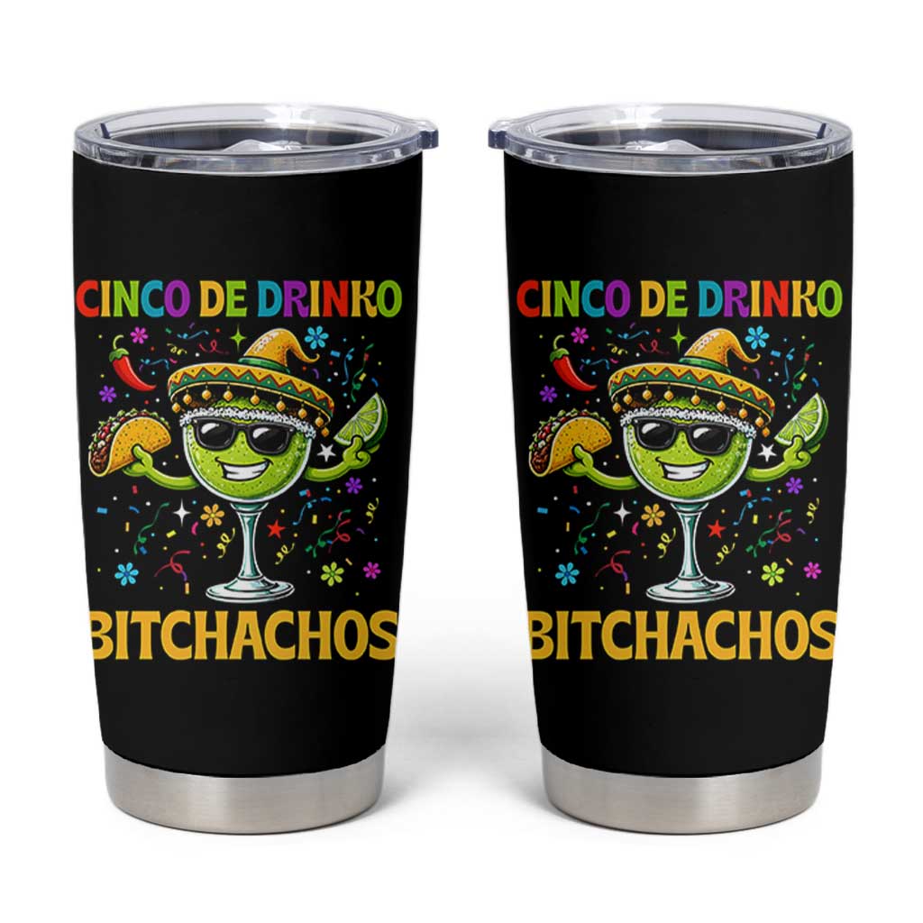Cinco De Drinko Bitchachos Tumbler Cup Funny Margarita Cinco De Mayo Mexican Fiesta