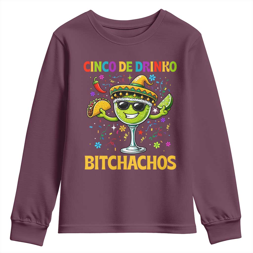 Cinco De Drinko Bitchachos Youth Sweatshirt Funny Margarita Cinco De Mayo Mexican Fiesta