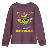 Cinco De Drinko Bitchachos Youth Sweatshirt Funny Margarita Cinco De Mayo Mexican Fiesta